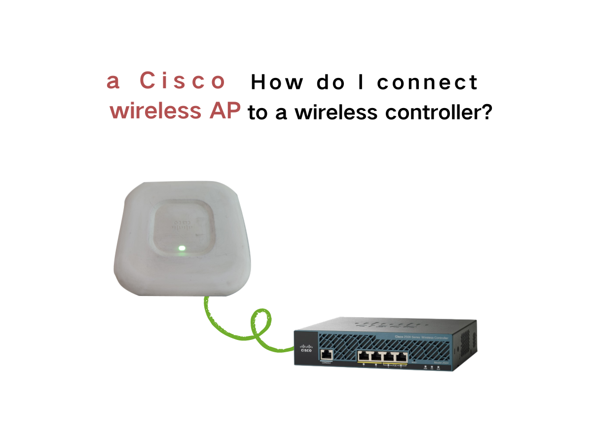 How do I connect a Cisco wireless AP to a wireless controller?