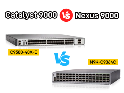 Nexus 9000 VS Catalyst 9000: The Ultimate Showdown Between Data Center and Enterprise Networking